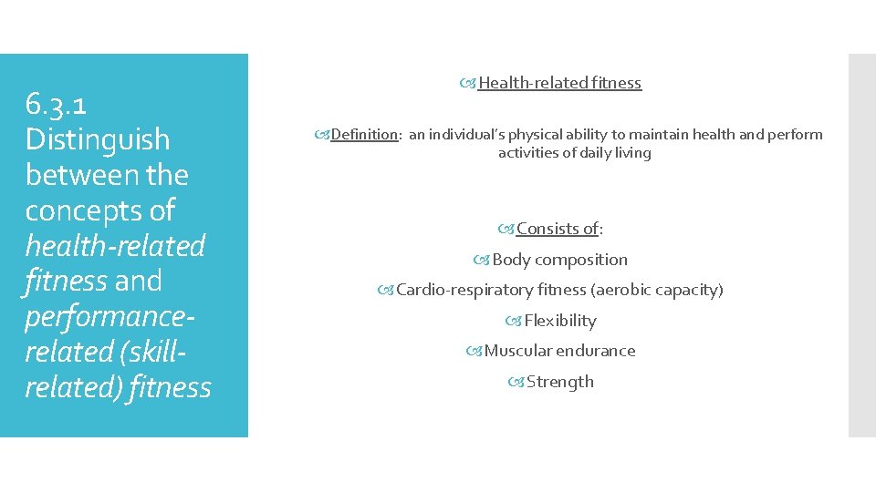 6. 3. 1 Distinguish between the concepts of health-related fitness and performancerelated (skillrelated) fitness