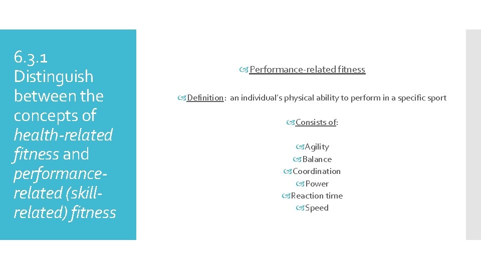 6. 3. 1 Distinguish between the concepts of health-related fitness and performancerelated (skillrelated) fitness