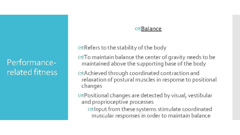  Balance Refers to the stability of the body Performancerelated fitness To maintain balance