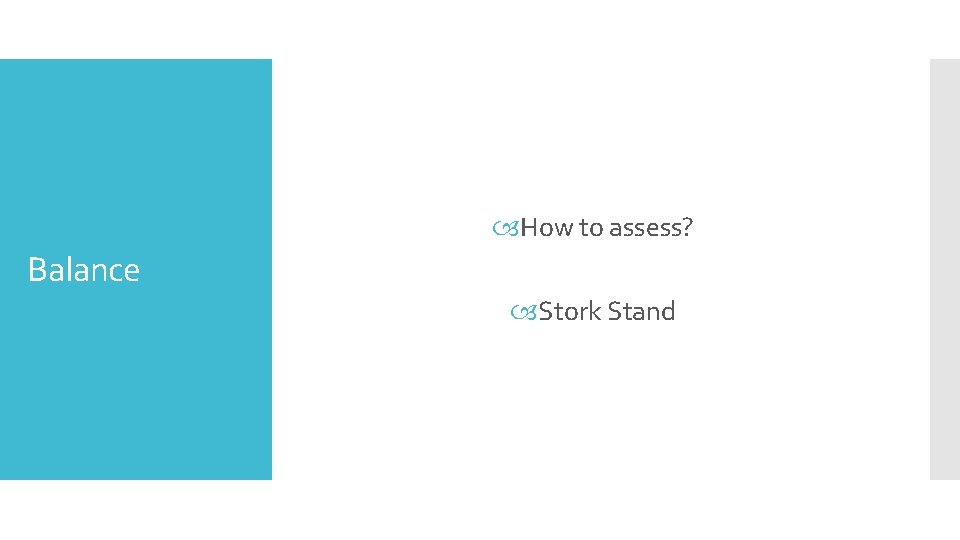  How to assess? Balance Stork Stand 