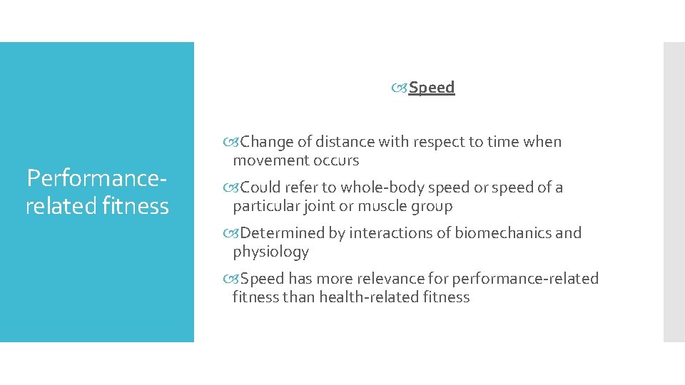  Speed Performancerelated fitness Change of distance with respect to time when movement occurs