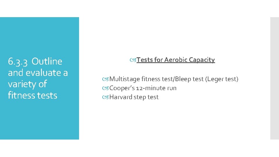 6. 3. 3 Outline and evaluate a variety of fitness tests Tests for Aerobic