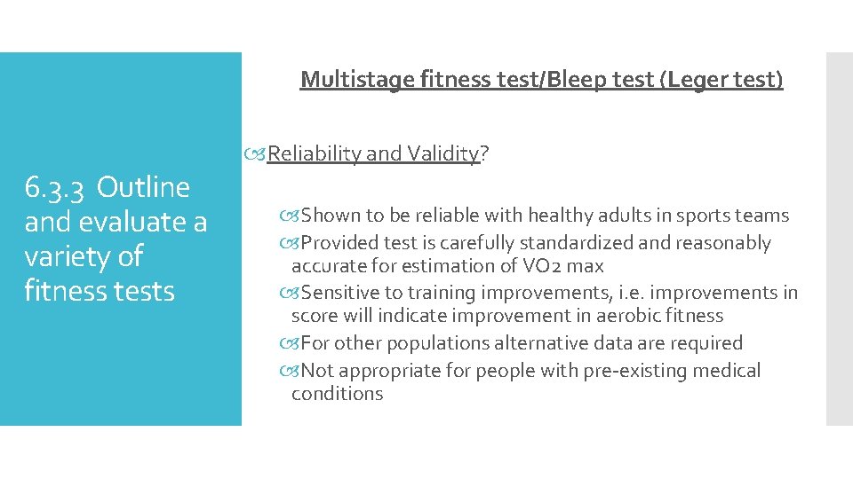 Multistage fitness test/Bleep test (Leger test) Reliability and Validity? 6. 3. 3 Outline and