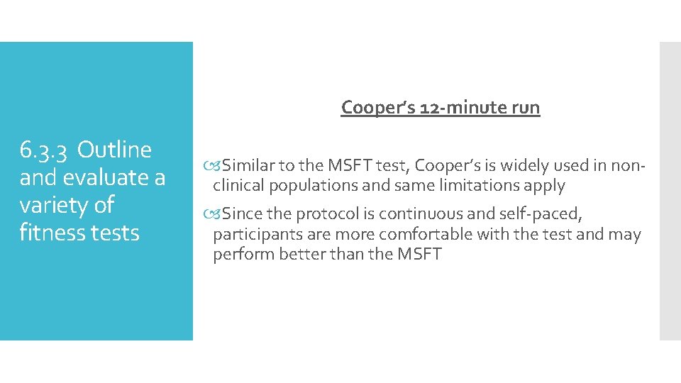 Cooper’s 12 -minute run 6. 3. 3 Outline and evaluate a variety of fitness