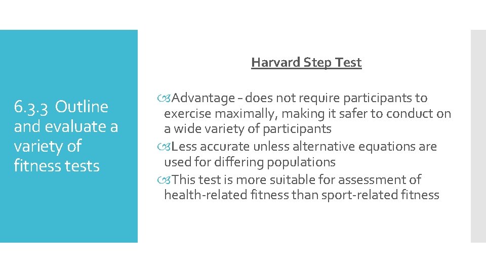 Harvard Step Test 6. 3. 3 Outline and evaluate a variety of fitness tests