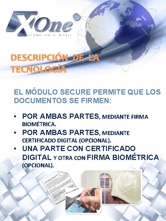 DESCRIPCIÓN DE LA TECNOLOGÍA EL MÓDULO SECURE PERMITE QUE LOS DOCUMENTOS SE FIRMEN: •