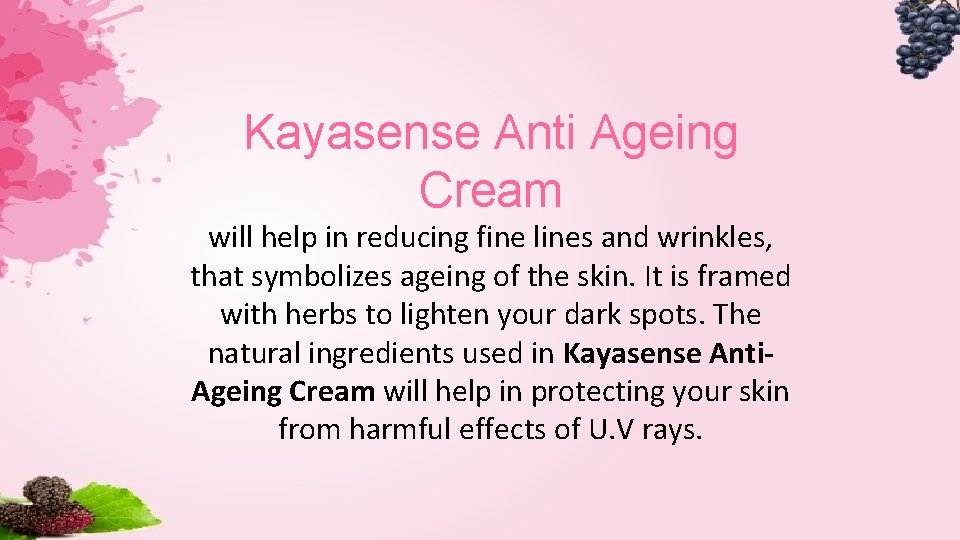 Kayasense Anti Ageing Cream will help in reducing fine lines and wrinkles, that symbolizes