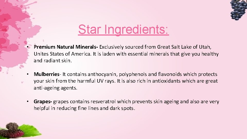 Star Ingredients: • Premium Natural Minerals- Exclusively sourced from Great Salt Lake of Utah,