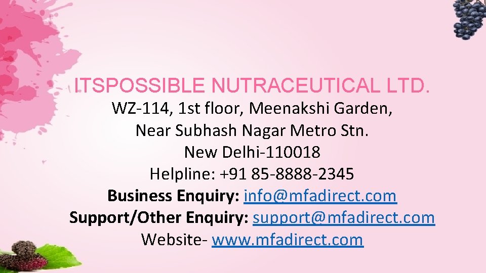 ITSPOSSIBLE NUTRACEUTICAL LTD. WZ-114, 1 st floor, Meenakshi Garden, Near Subhash Nagar Metro Stn.