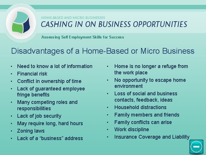 Assessing Self Employment Skills for Success Disadvantages of a Home-Based or Micro Business •
