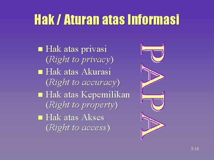 Hak / Aturan atas Informasi Hak atas privasi (Right to privacy) n Hak atas Hak / Aturan atas Informasi Hak atas privasi (Right to privacy) n Hak atas
