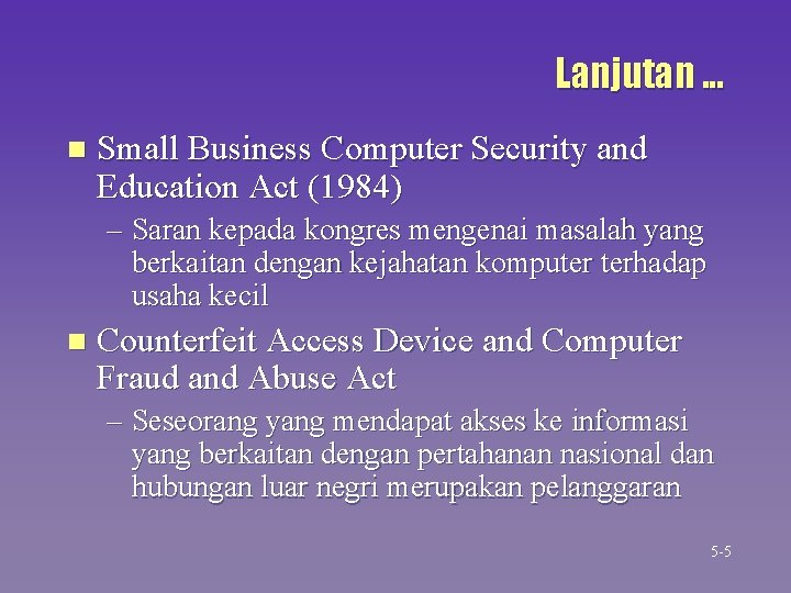 Lanjutan. . . n Small Business Computer Security and Education Act (1984) – Saran Lanjutan. . . n Small Business Computer Security and Education Act (1984) – Saran