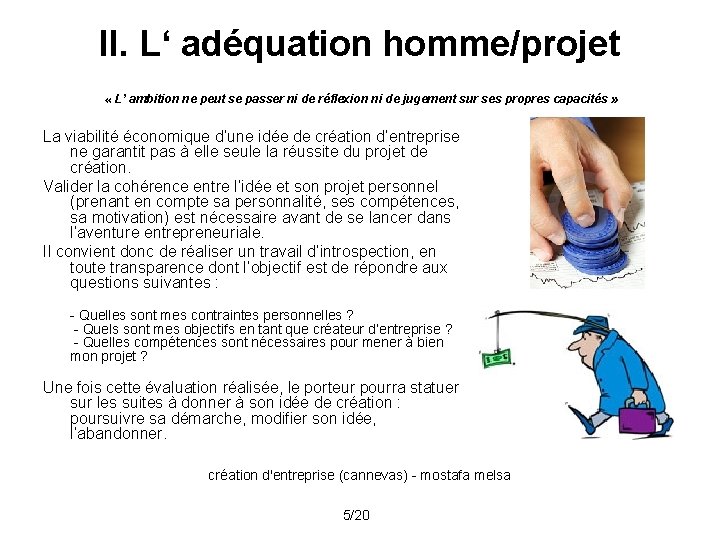 II. L‘ adéquation homme/projet « L’ ambition ne peut se passer ni de réflexion