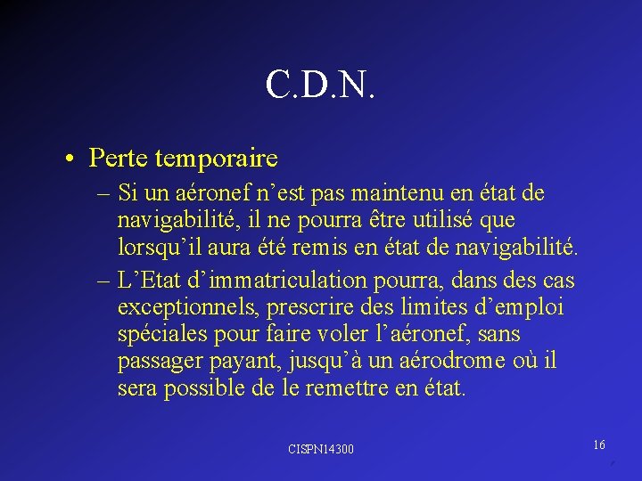C. D. N. • Perte temporaire – Si un aéronef n’est pas maintenu en