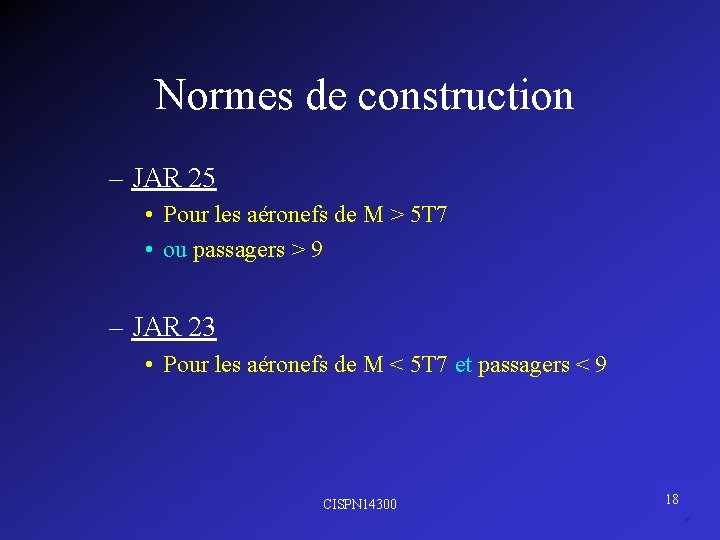  Normes de construction – JAR 25 • Pour les aéronefs de M >