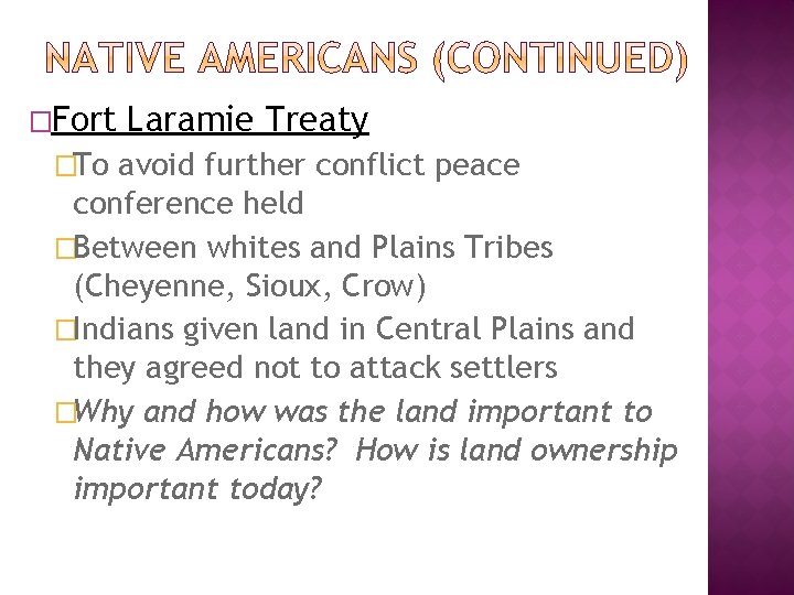 �Fort �To Laramie Treaty avoid further conflict peace conference held �Between whites and Plains