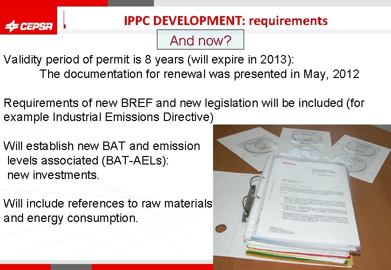  IPPC DEVELOPMENT: requirements And now? Validity period of permit is 8 years (will
