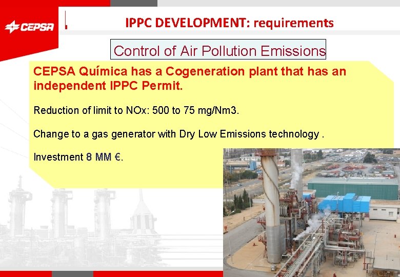 IPPC DEVELOPMENT: requirements Control of Air Pollution Emissions CEPSA Química has a Cogeneration plant
