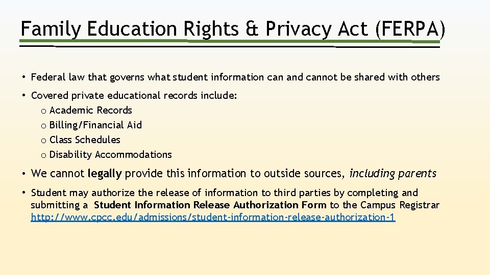 Family Education Rights & Privacy Act (FERPA) • Federal law that governs what student