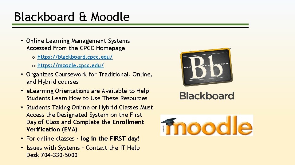 Blackboard & Moodle • Online Learning Management Systems Accessed From the CPCC Homepage o