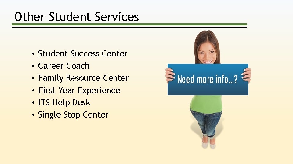 Other Student Services • • • Student Success Center Career Coach Family Resource Center