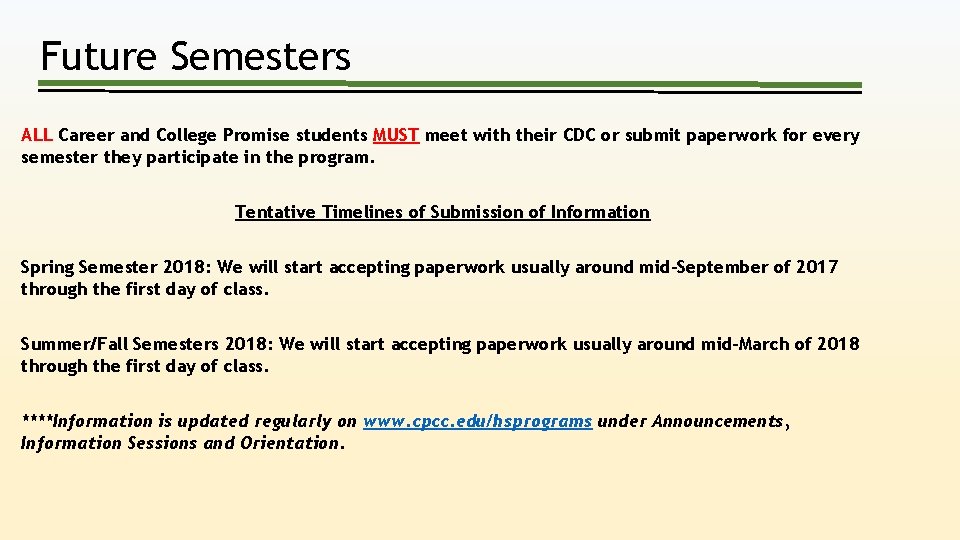 Future Semesters ALL Career and College Promise students MUST meet with their CDC or