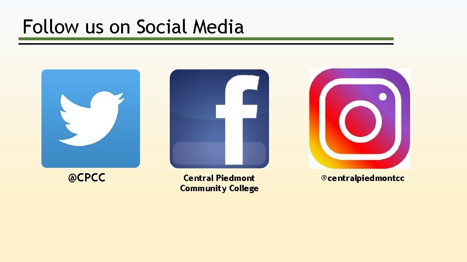 Follow us on Social Media @CPCC Central Piedmont Community College @centralpiedmontcc 