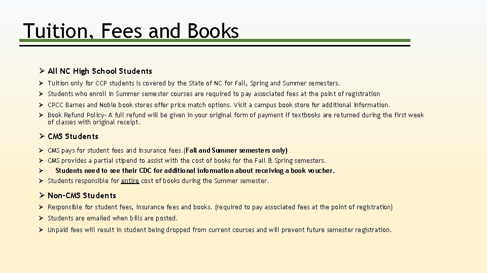 Tuition, Fees and Books Ø All NC High School Students Ø Tuition only for