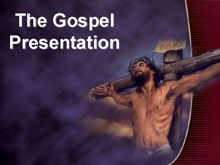 The Gospel Presentation 