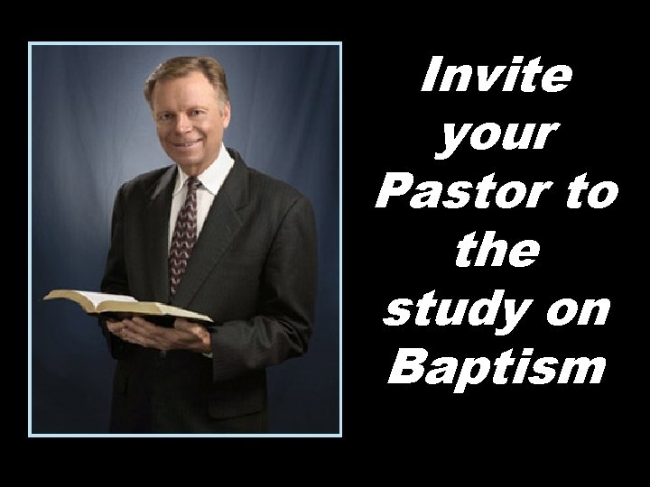 Invite your Pastor to the study on Baptism 