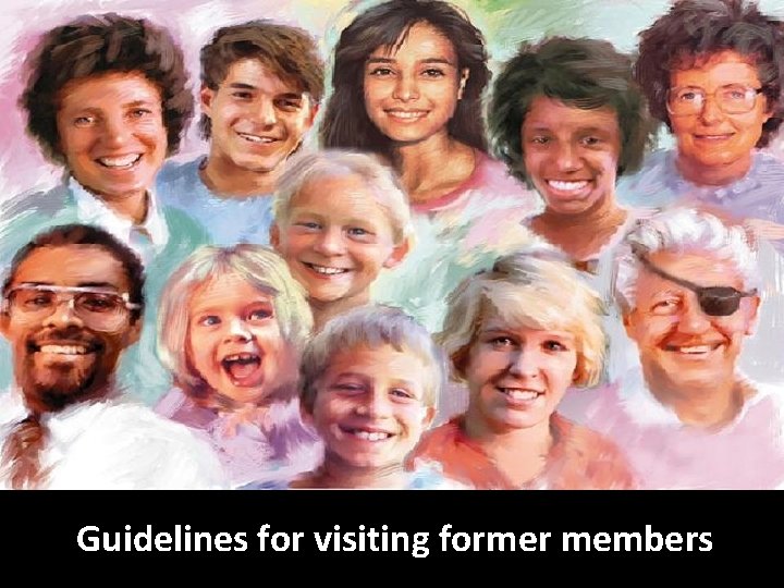 Guidelines for visiting former members 