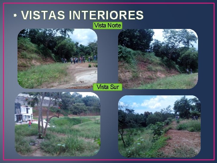  • VISTAS INTERIORES Vista Norte Vista Sur 