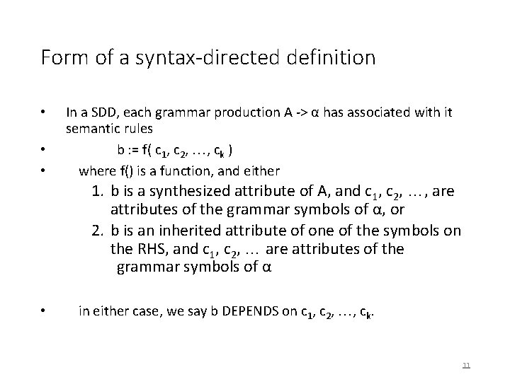 Form of a syntax-directed definition • • • In a SDD, each grammar production