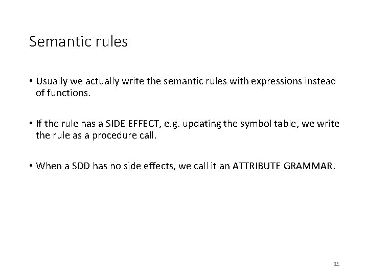 Semantic rules • Usually we actually write the semantic rules with expressions instead of