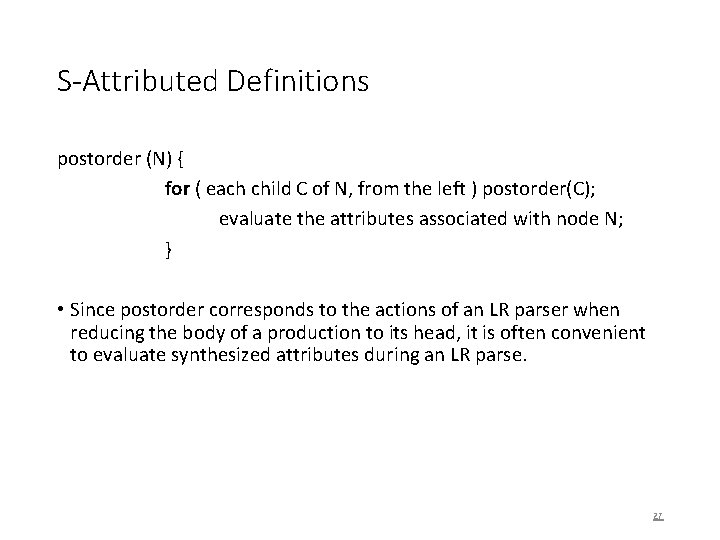 S-Attributed Definitions postorder (N) { for ( each child C of N, from the