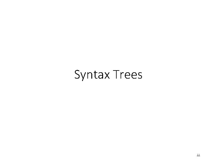 Syntax Trees 33 
