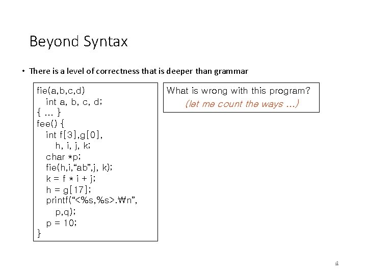 Beyond Syntax • There is a level of correctness that is deeper than grammar