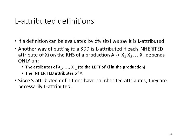 L-attributed definitions • If a definition can be evaluated by dfvisit() we say it