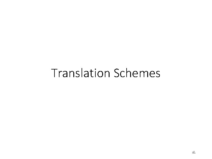 Translation Schemes 47 