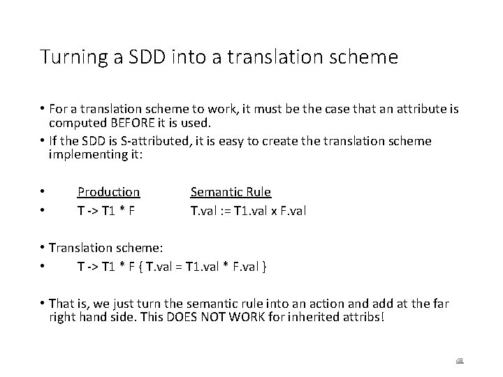 Turning a SDD into a translation scheme • For a translation scheme to work,