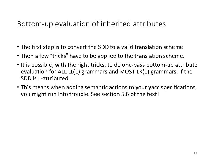 Bottom-up evaluation of inherited attributes • The first step is to convert the SDD