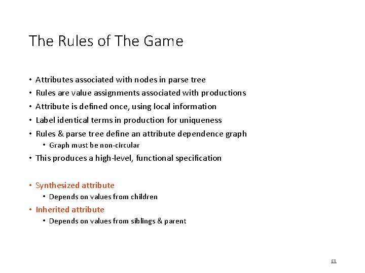 The Rules of The Game • • • Attributes associated with nodes in parse