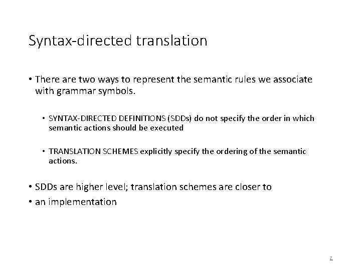Syntax-directed translation • There are two ways to represent the semantic rules we associate