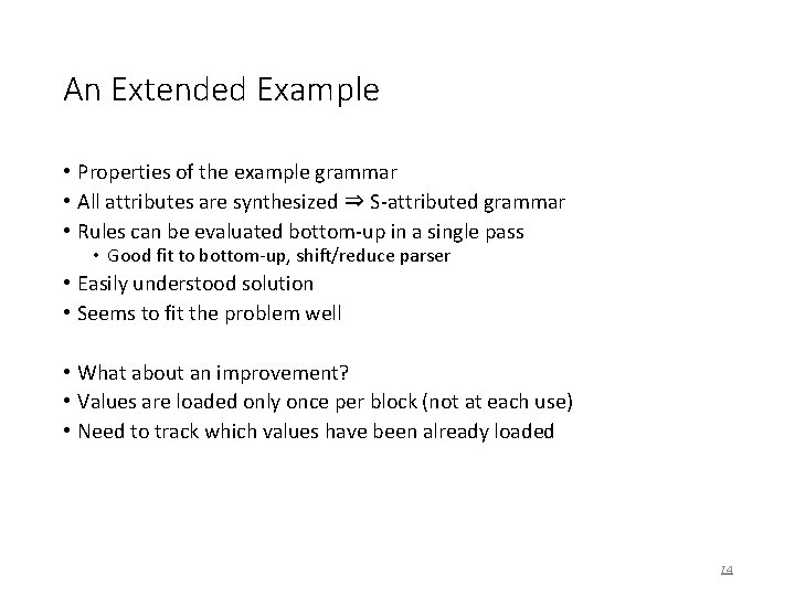 An Extended Example • Properties of the example grammar • All attributes are synthesized