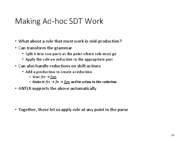 Making Ad-hoc SDT Work • What about a rule that must work in mid-production?