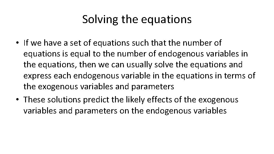 Solving the equations • If we have a set of equations such that the
