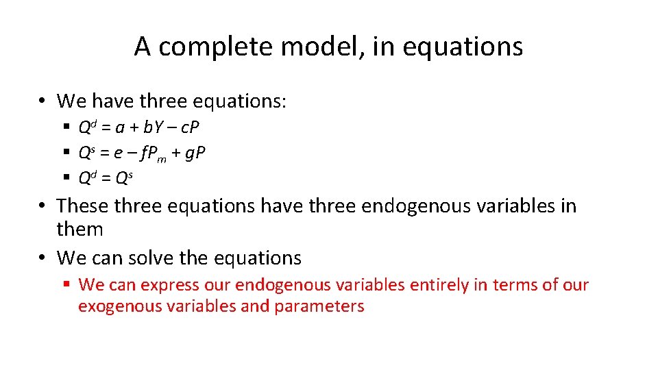 A complete model, in equations • We have three equations: § Qd = a
