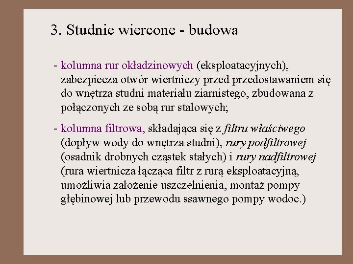 3. Studnie wiercone - budowa - kolumna rur okładzinowych (eksploatacyjnych), zabezpiecza otwór wiertniczy przedostawaniem