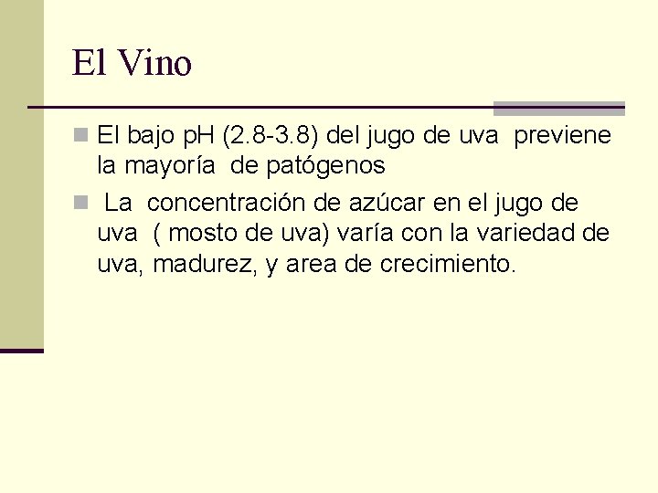 El Vino n El bajo p. H (2. 8 -3. 8) del jugo de