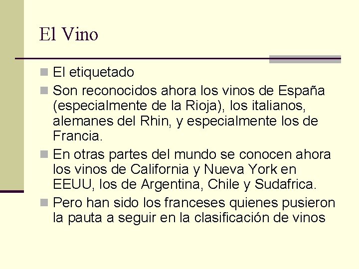 El Vino n El etiquetado n Son reconocidos ahora los vinos de España (especialmente